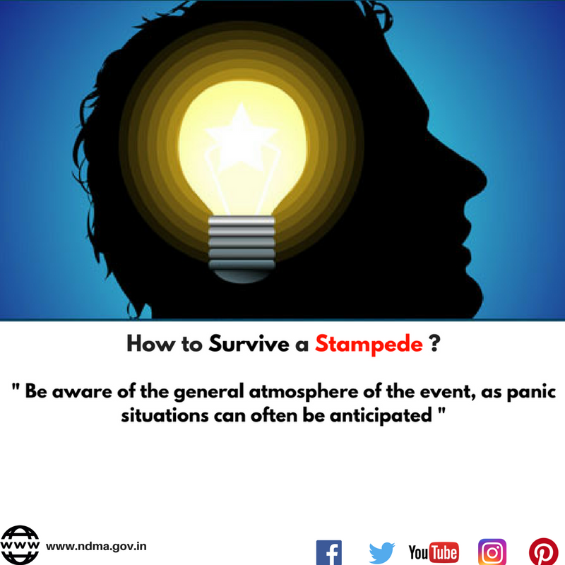 Be aware of the general atmosphere of the event, as panic situations can often be anticipated